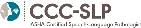 CCC-SLP ASHA-Certified Speech-Language Pathologist